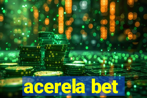 acerela bet