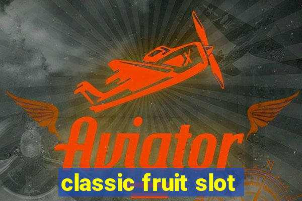 classic fruit slot