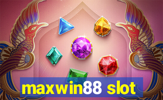 maxwin88 slot