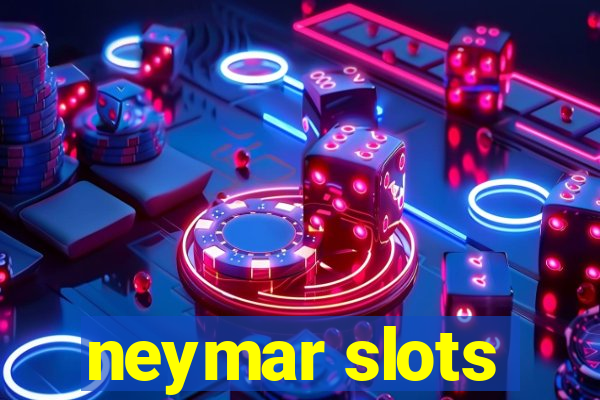 neymar slots