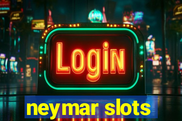 neymar slots