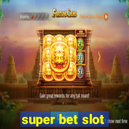 super bet slot