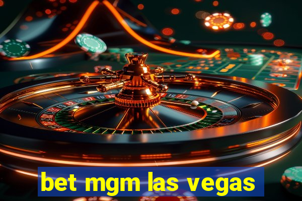 bet mgm las vegas