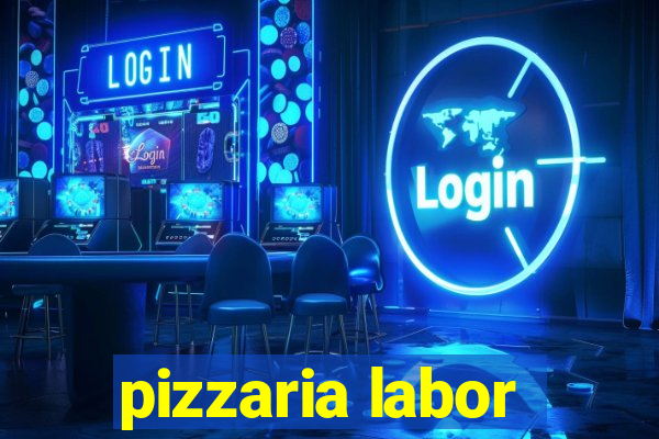 pizzaria labor