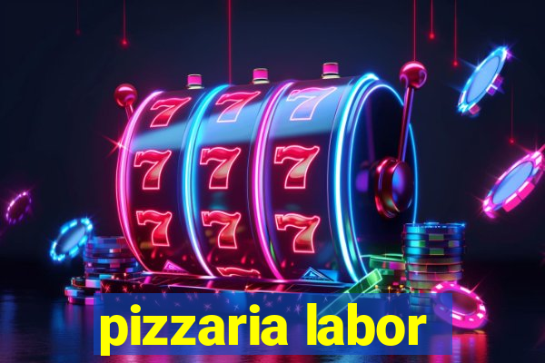 pizzaria labor