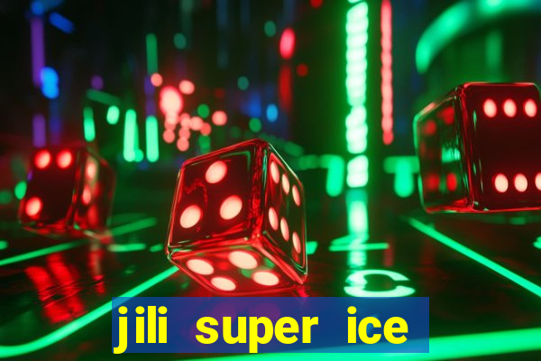 jili super ice slot machine