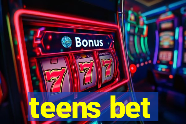 teens bet