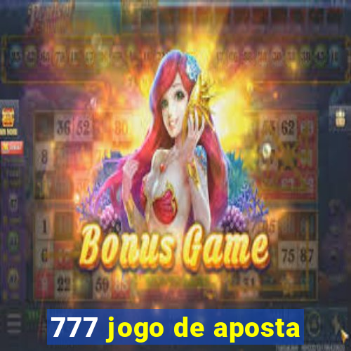 777 jogo de aposta