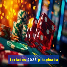 feriados 2025 piracicaba