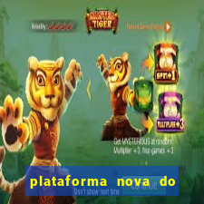 plataforma nova do jogo do tigrinho