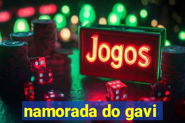 namorada do gavi