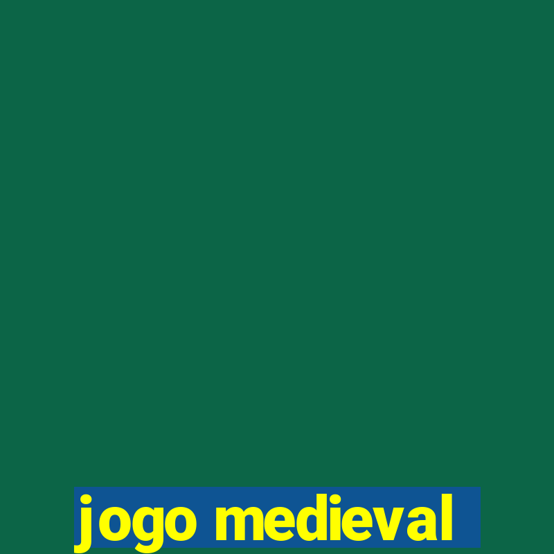 jogo medieval