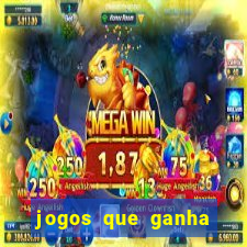 jogos que ganha dinheiro rapido