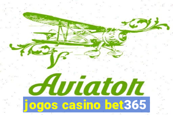 jogos casino bet365