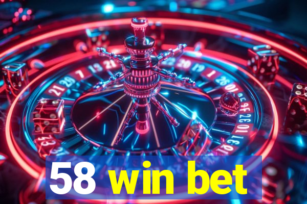 58 win bet