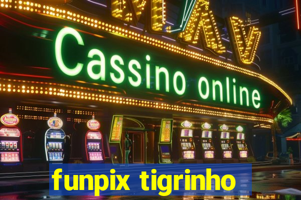 funpix tigrinho