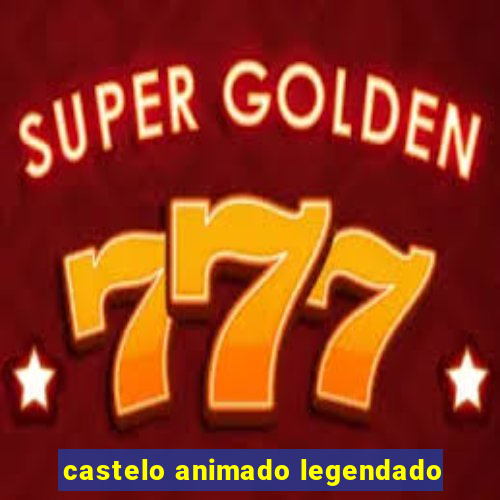 castelo animado legendado