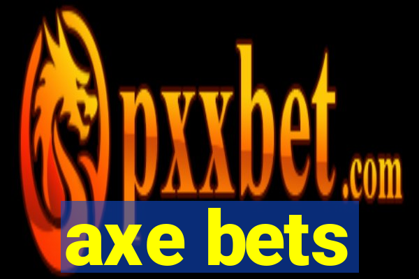 axe bets