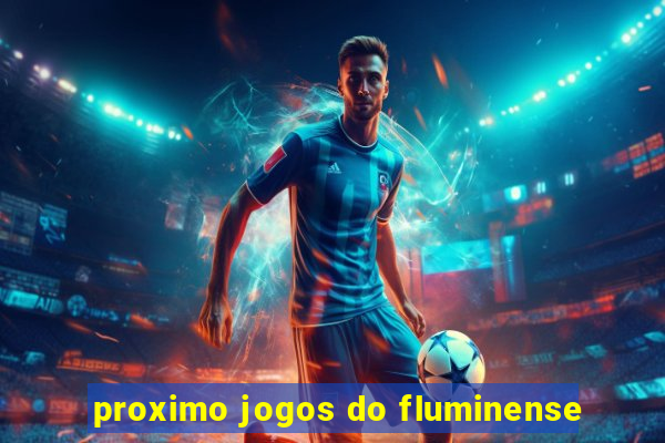 proximo jogos do fluminense