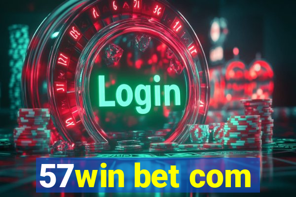 57win bet com