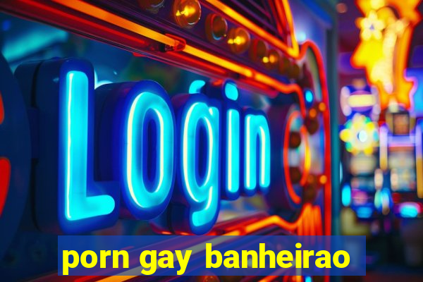 porn gay banheirao