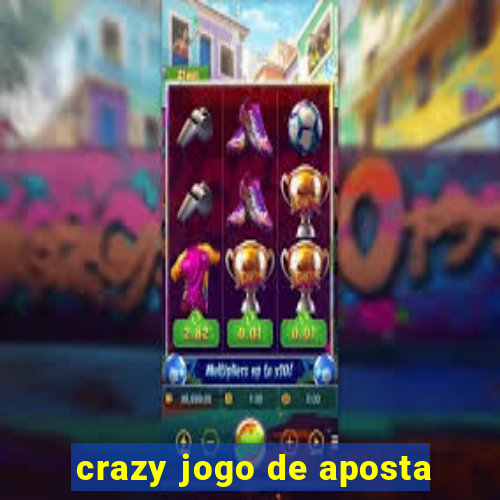 crazy jogo de aposta