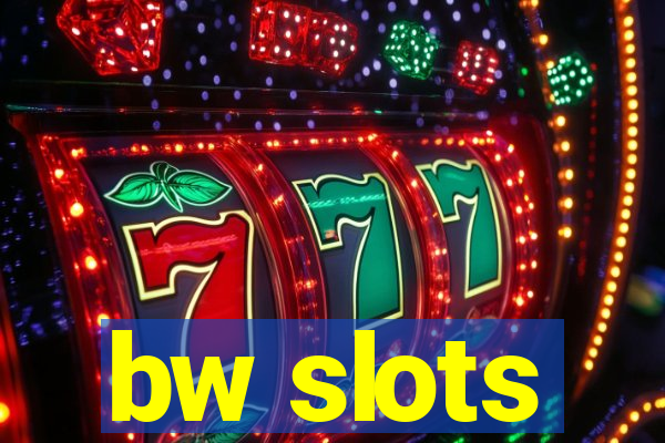 bw slots