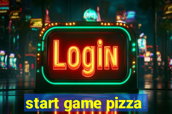 start game pizza