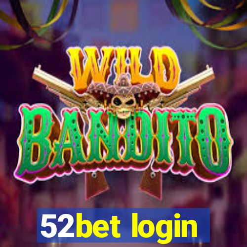 52bet login