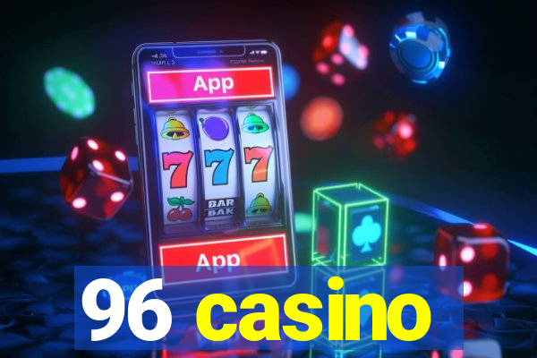 96 casino