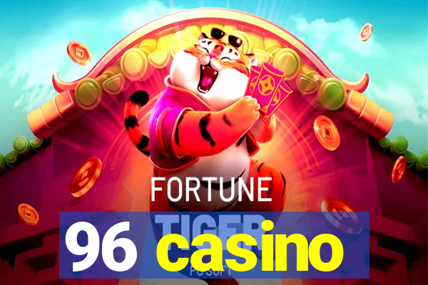 96 casino