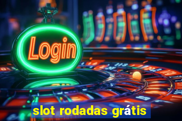 slot rodadas grátis