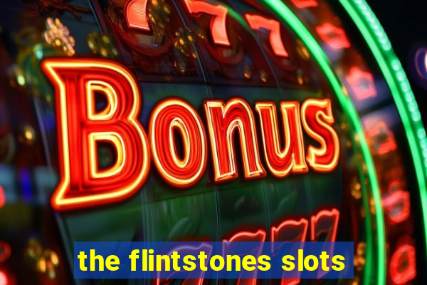 the flintstones slots