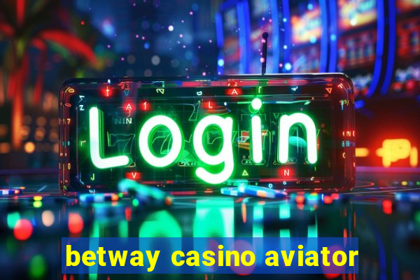 betway casino aviator