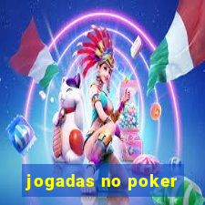 jogadas no poker