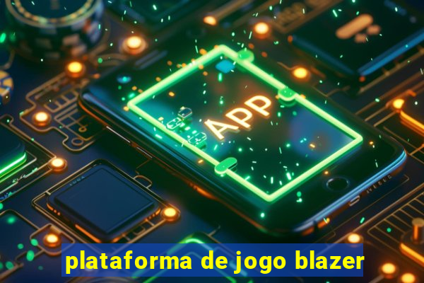 plataforma de jogo blazer