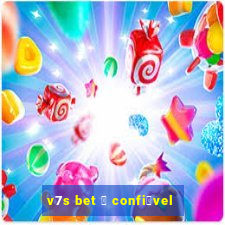 v7s bet 茅 confi谩vel