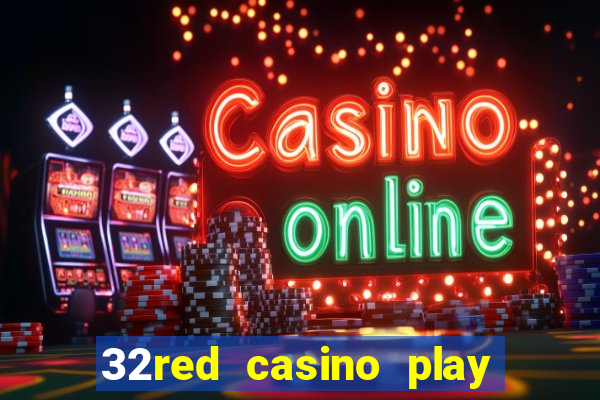 32red casino play slots roulette and blackjack