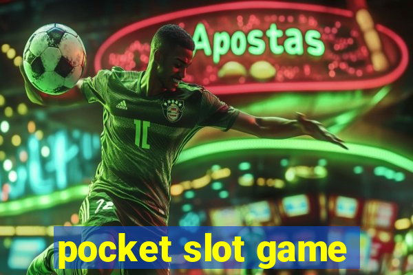 pocket slot game