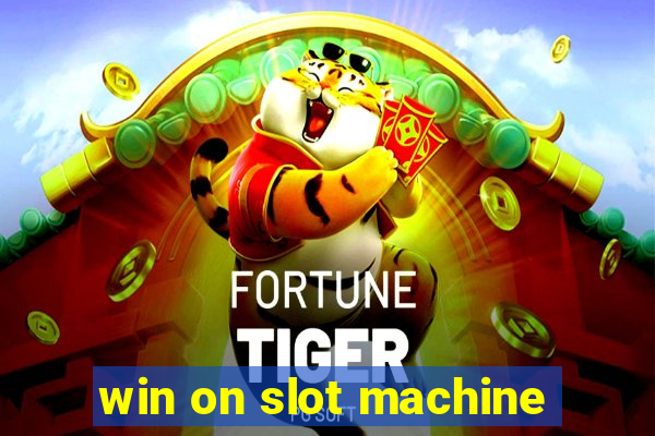 win on slot machine