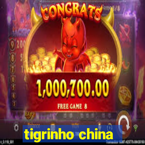 tigrinho china