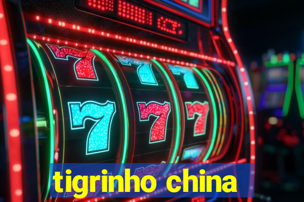 tigrinho china