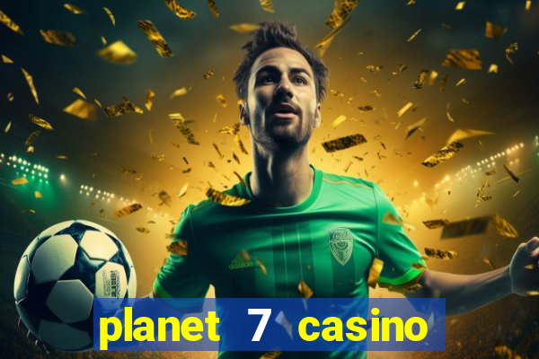 planet 7 casino bonus code