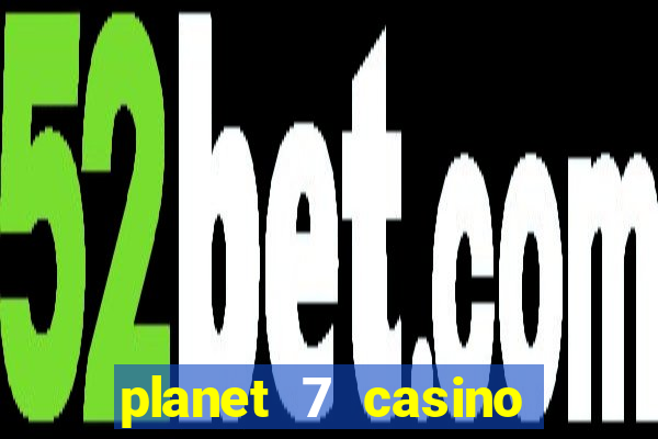 planet 7 casino bonus code