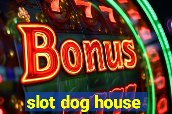 slot dog house