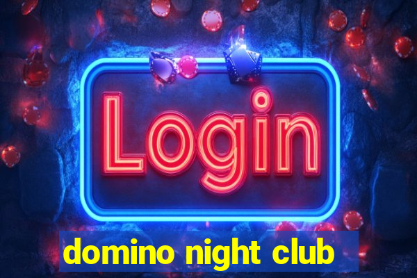 domino night club