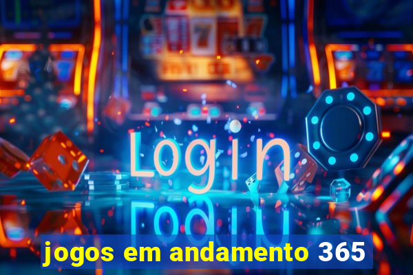 jogos em andamento 365