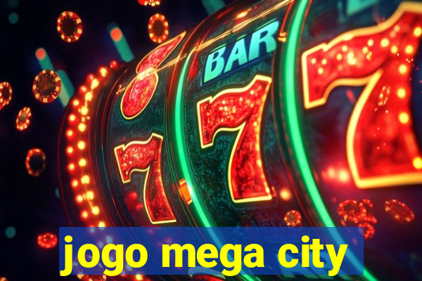 jogo mega city