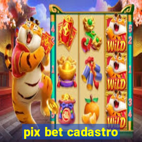 pix bet cadastro