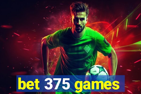 bet 375 games